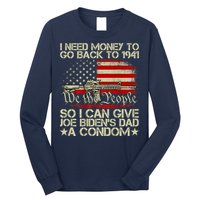 Funny I Can Give Joe BidenS Dad A Condom Long Sleeve Shirt