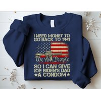 Funny I Can Give Joe BidenS Dad A Condom Sweatshirt