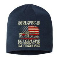 Funny I Can Give Joe BidenS Dad A Condom Sustainable Beanie