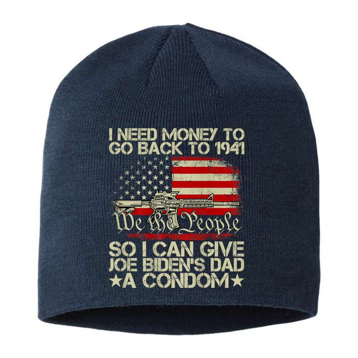 Funny I Can Give Joe BidenS Dad A Condom Sustainable Beanie