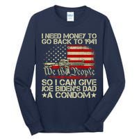 Funny I Can Give Joe BidenS Dad A Condom Tall Long Sleeve T-Shirt
