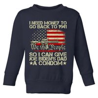 Funny I Can Give Joe BidenS Dad A Condom Toddler Sweatshirt