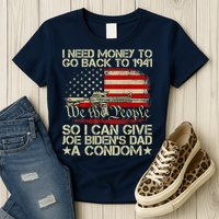 Funny I Can Give Joe BidenS Dad A Condom Womens T-Shirt