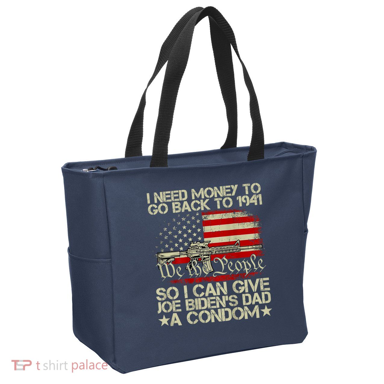 Funny I Can Give Joe BidenS Dad A Condom Zip Tote Bag