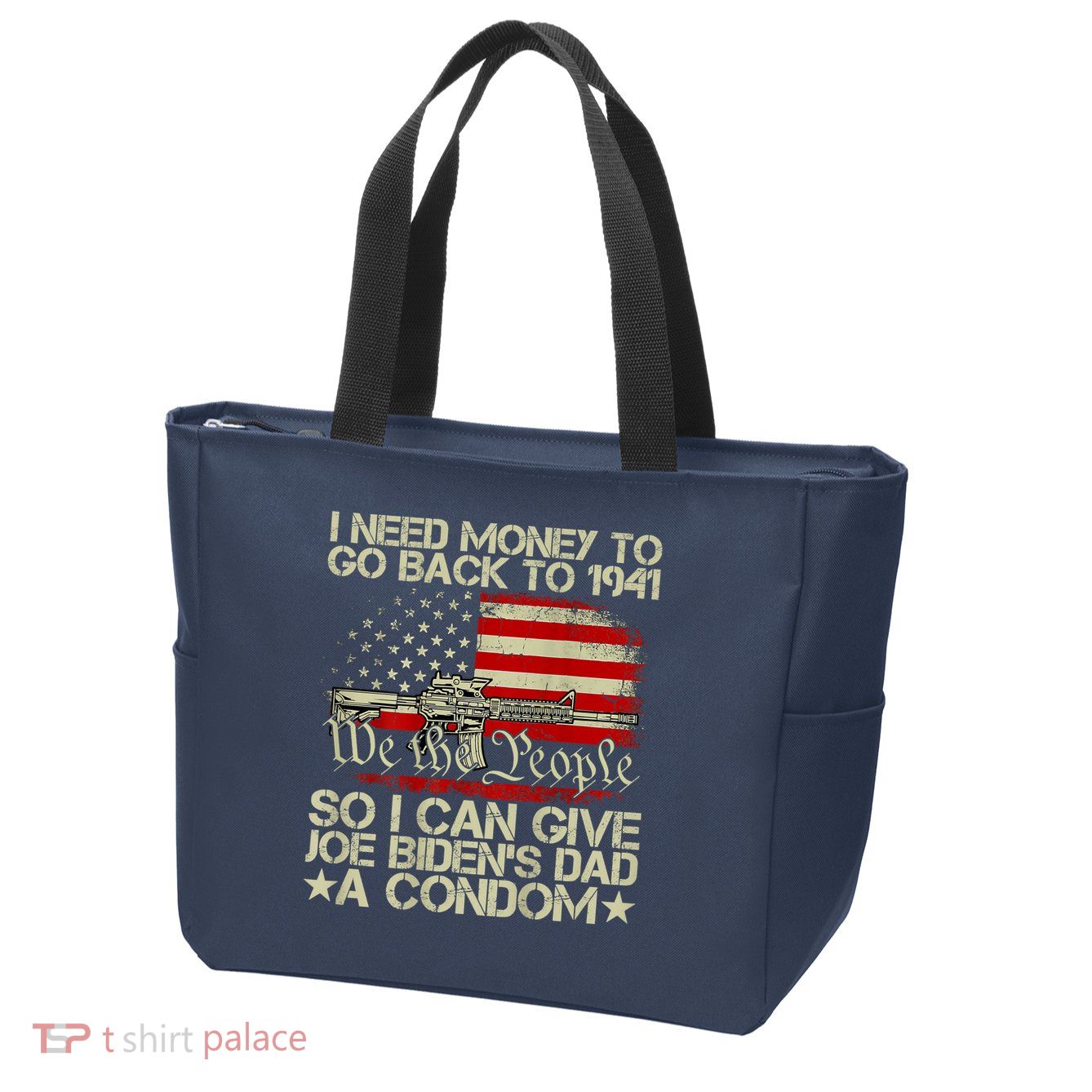 Funny I Can Give Joe BidenS Dad A Condom Zip Tote Bag