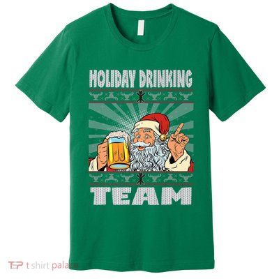 Funny Inappropriate Christmas And Holiday Drinking Team Premium T-Shirt