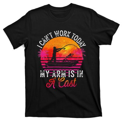 Fisherman I Cant Work Today My Arm Is In Cast Funny Fishing T-Shirt