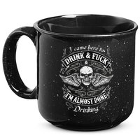 Funny I Came Here To Drink And Fuck I'm Almost Done Drinking 15oz Campfire Ceramic Mug