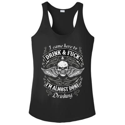 Funny I Came Here To Drink And Fuck I'm Almost Done Drinking Ladies PosiCharge Competitor Racerback Tank