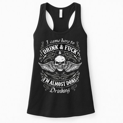 Funny I Came Here To Drink And Fuck I'm Almost Done Drinking Womens Tank Top