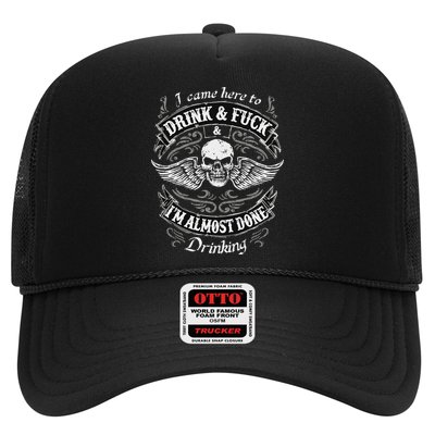 Funny I Came Here To Drink And Fuck I'm Almost Done Drinking Trucker Hat