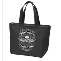 Funny I Came Here To Drink And Fuck I'm Almost Done Drinking Zip Tote Bag