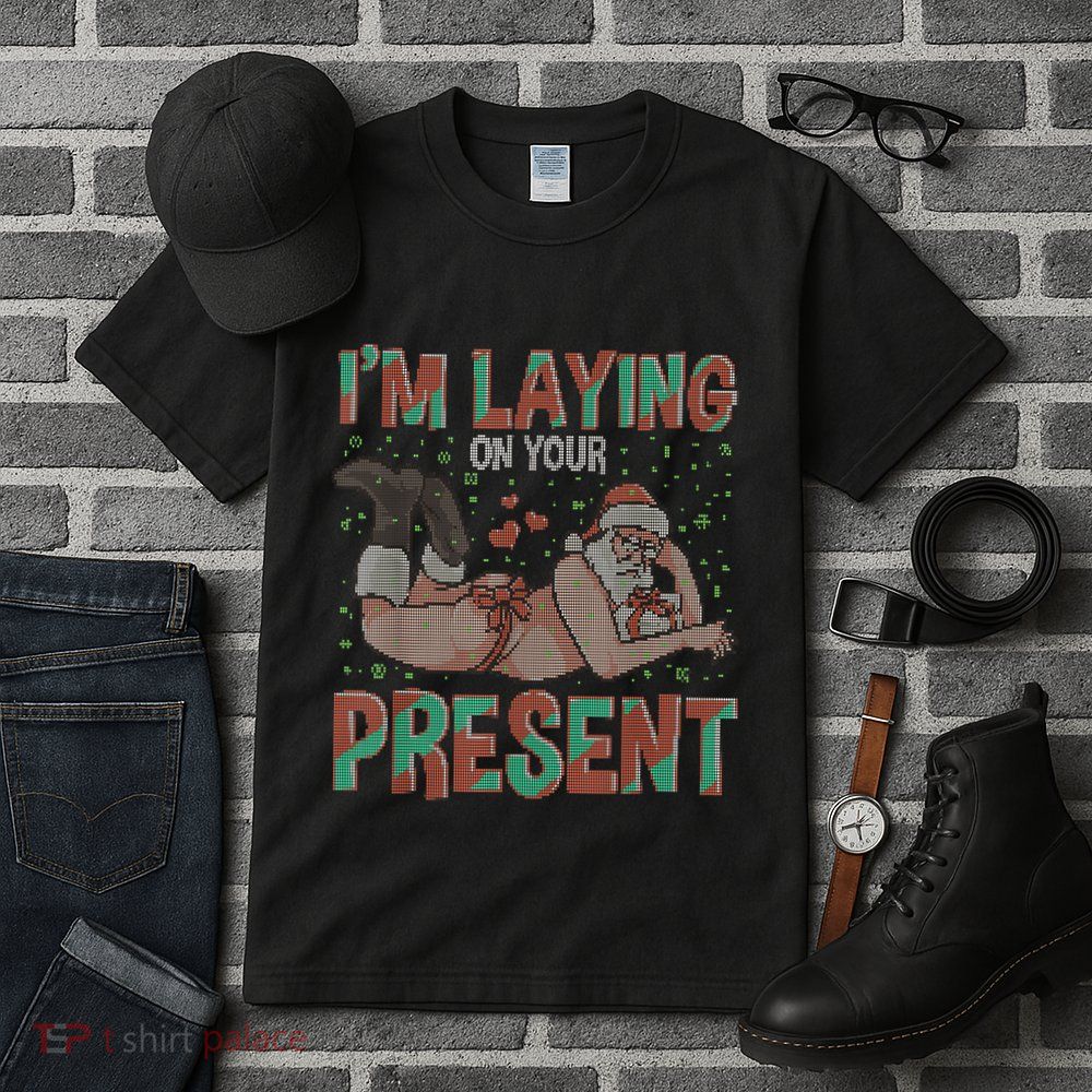 Funny Inappropriate Christmas And Im Laying Present Tall T-Shirt