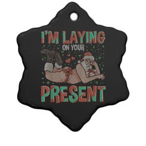 Funny Inappropriate Christmas And Im Laying Present Ceramic Star Ornament