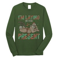 Funny Inappropriate Christmas And Im Laying Present Long Sleeve Shirt