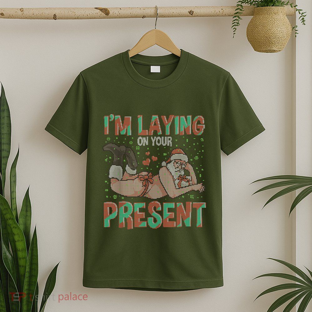 Funny Inappropriate Christmas And Im Laying Present T-Shirt