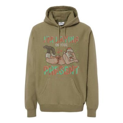 Funny Inappropriate Christmas And Im Laying Present Premium Hoodie