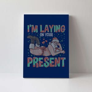 Funny Inappropriate Christmas And Im Laying Present Canvas