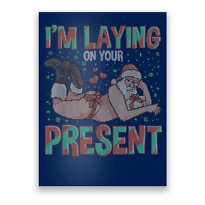 Funny Inappropriate Christmas And Im Laying Present Poster