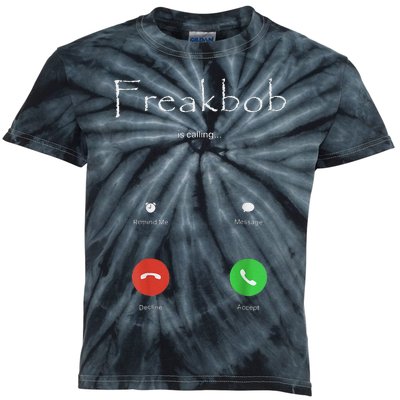 Freakbob Is Calling Freakabob Is Calling Gift Kids Tie-Dye T-Shirt