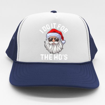 Funny Inappropriate Christmas Santa I Do It For The Hos Cute Gift Trucker Hat