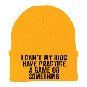 Funny I Can't My Have Practice A Game Or Something Cool Gift Knit Cap Winter Beanie