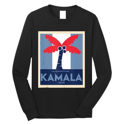 Funny IM Coconuts For Kamala Meme 2024 President Election Long Sleeve Shirt