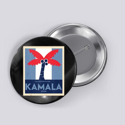 Funny IM Coconuts For Kamala Meme 2024 President Election Button