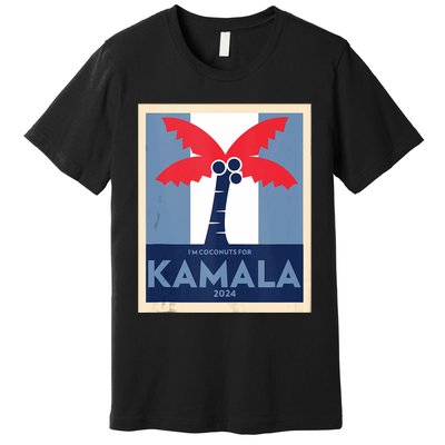 Funny IM Coconuts For Kamala Meme 2024 President Election Premium T-Shirt