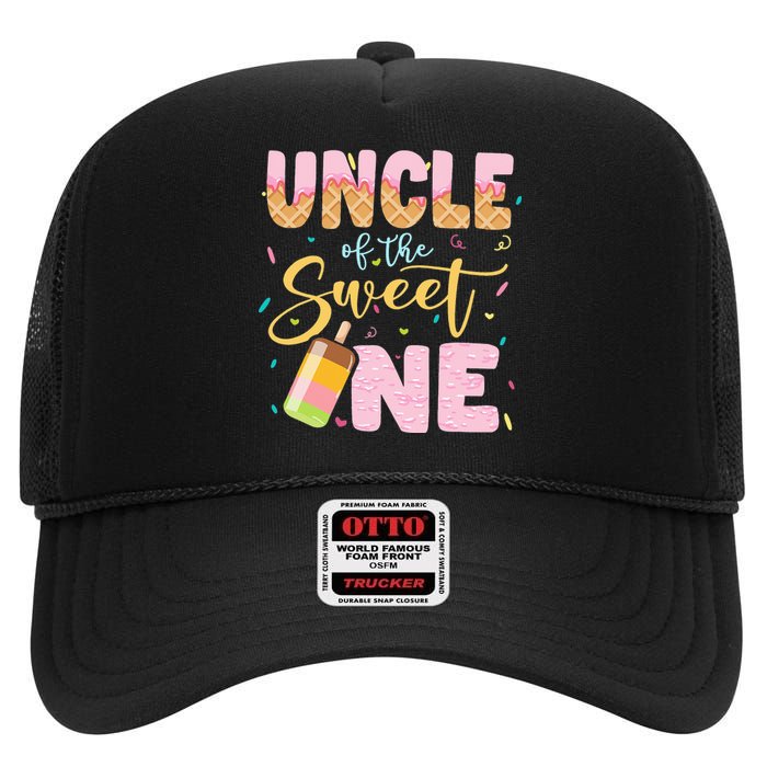 Funny Ice Cream Lover Sweetie  Uncle Of The Sweet One High Crown Mesh Back Trucker Hat