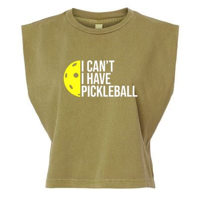 Funny I Cant I Have Pickleball For Pickleball Lovers Gift Ideas For Player Garment-Dyed Women's Muscle Tee