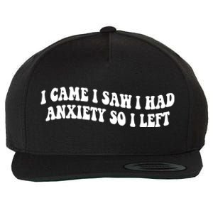 Funny I Came I Saw I Had Anxiety So I Left Anxiety Saying Wool Snapback Cap