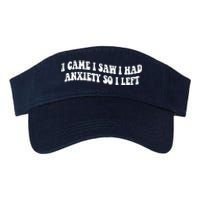 Funny I Came I Saw I Had Anxiety So I Left Anxiety Saying Valucap Bio-Washed Visor