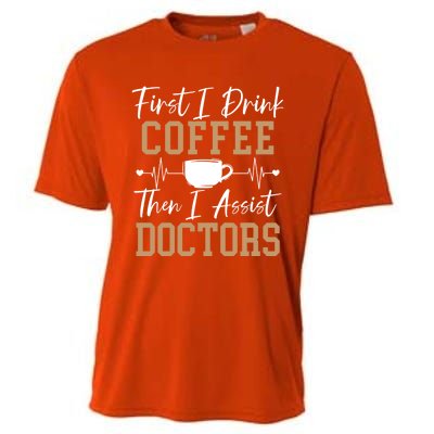 First I Coffee Then I Assist Doctors Nurse Caffeine Gift Cooling Performance Crew T-Shirt