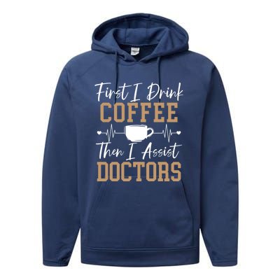 First I Coffee Then I Assist Doctors Nurse Caffeine Gift Performance Fleece Hoodie