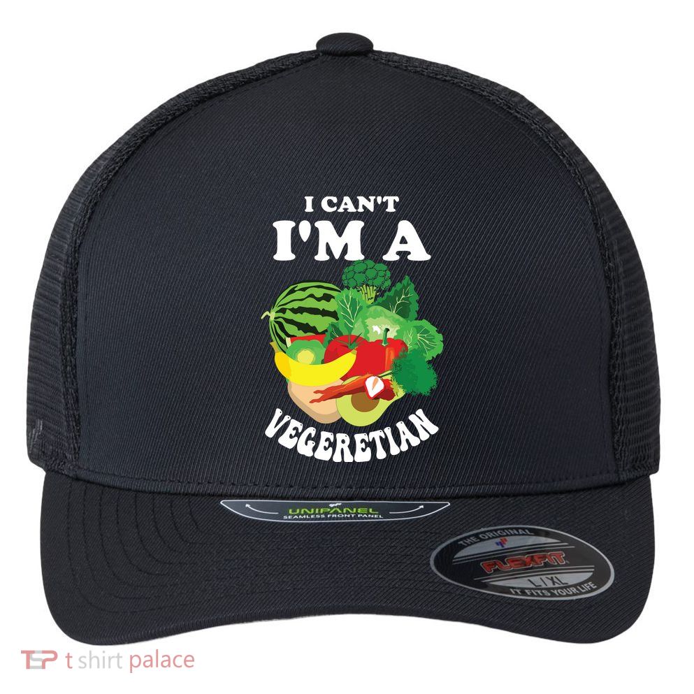 Funny I Cant Im A Vegetarian Sayings Vegetable Graphic Flexfit Unipanel Trucker Cap