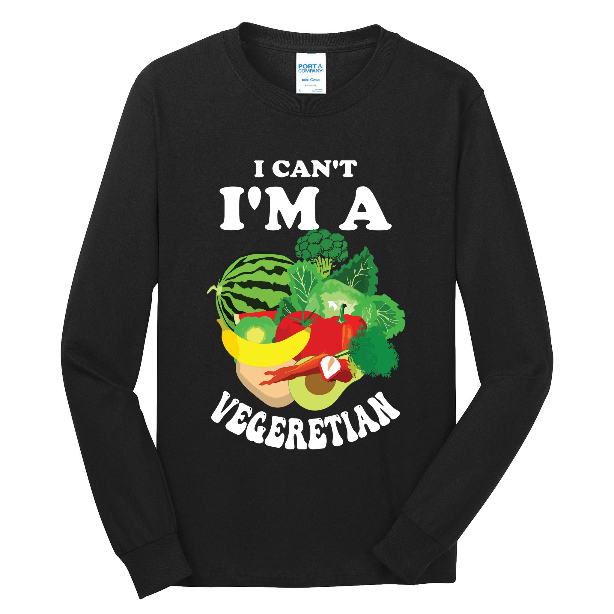 Funny I Cant Im A Vegetarian Sayings Vegetable Graphic Tall Long Sleeve T-Shirt