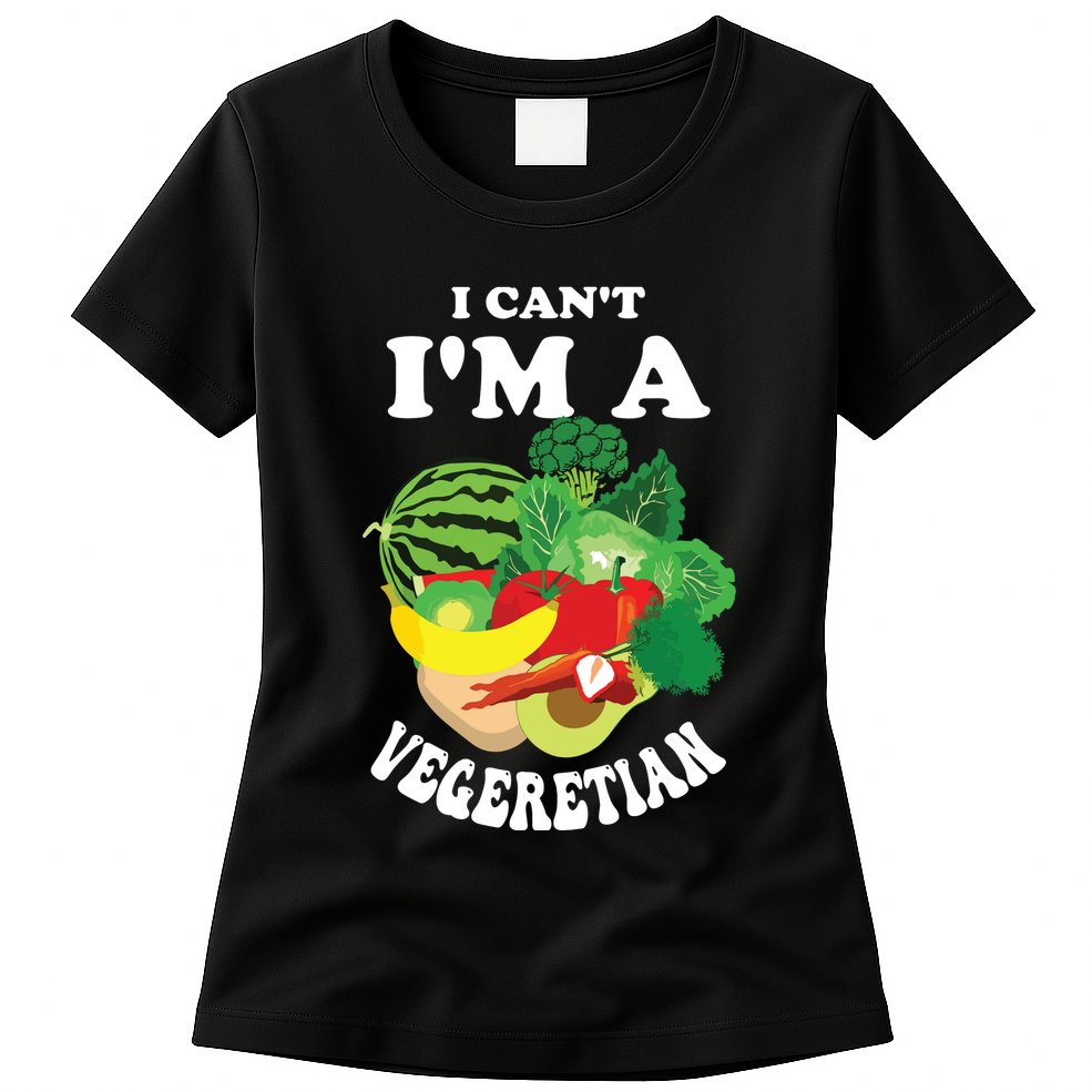 Funny I Cant Im A Vegetarian Sayings Vegetable Graphic Womens T-Shirt