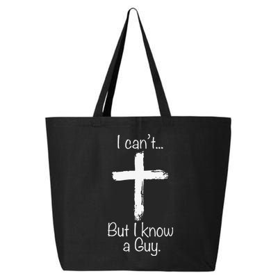 Funny I Cant But I Know A Guy Jeus 25L Jumbo Tote