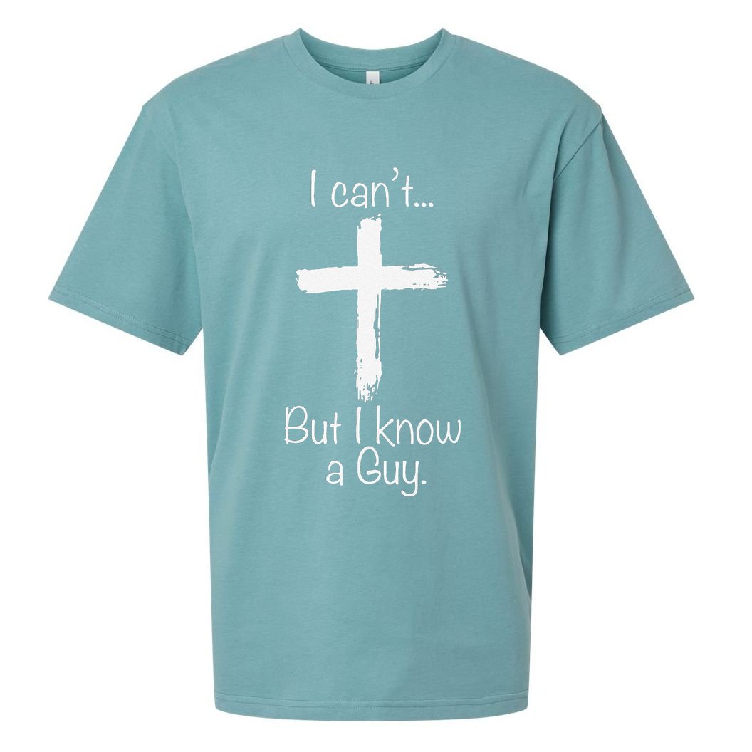 Funny I Cant But I Know A Guy Jeus Sueded Cloud Jersey T-Shirt