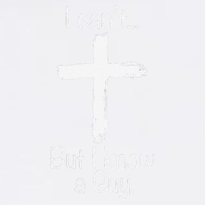 Funny I Cant But I Know A Guy Jeus Garment-Dyed Sweatshirt