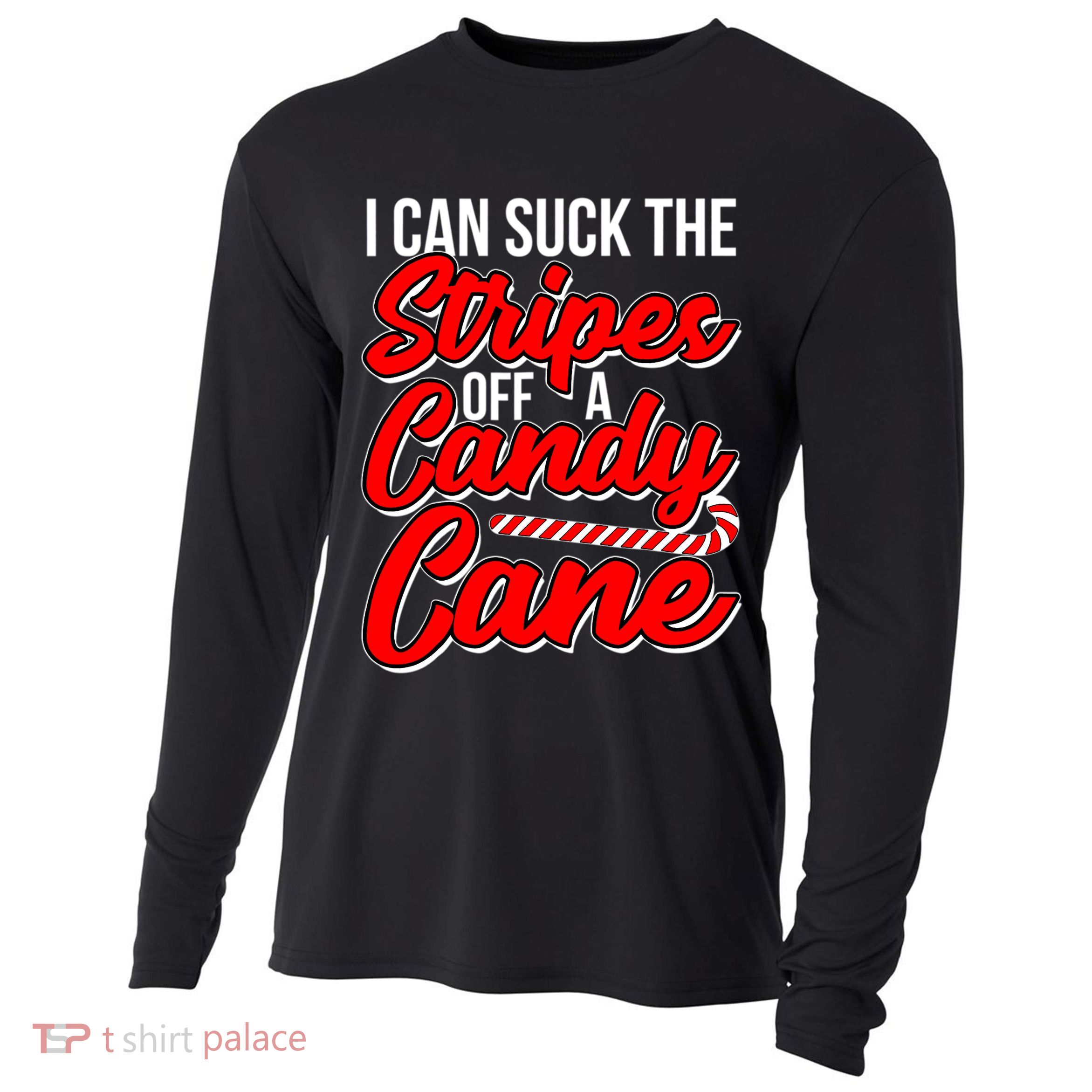 Funny I Can Suck The Stripes Off A Candy Cane Naughty Xmas Gift Cooling Performance Long Sleeve Crew