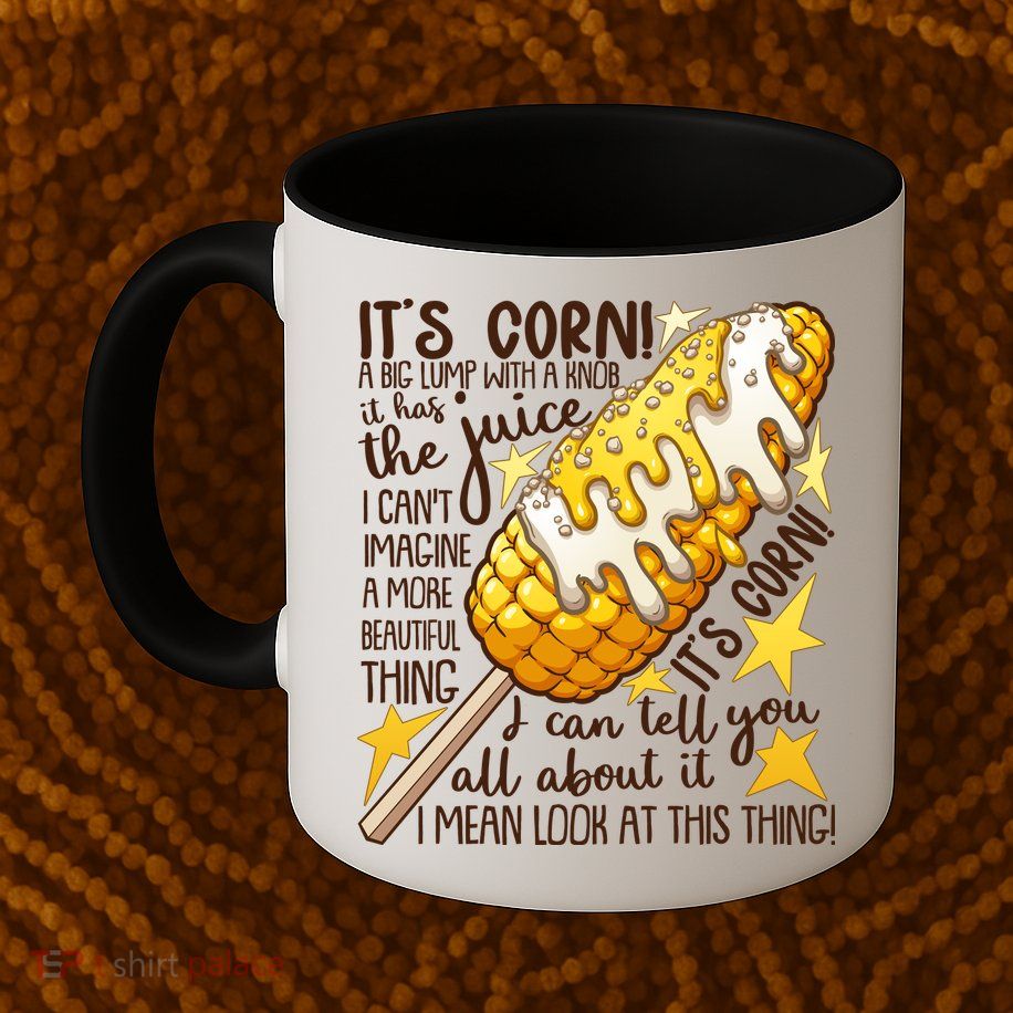 Funny It's Corn A Big Lump With A Knob Meme Mug