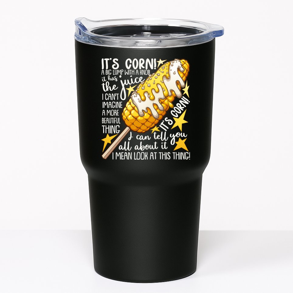 Funny It's Corn A Big Lump With A Knob Meme Tumbler