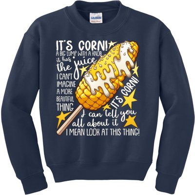 Funny It's Corn A Big Lump With A Knob Meme Kids Sweatshirt