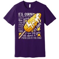 Funny It's Corn A Big Lump With A Knob Meme Premium T-Shirt