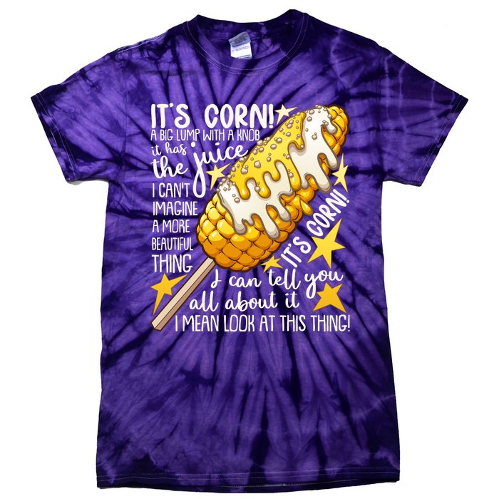 Funny It's Corn A Big Lump With A Knob Meme Tie-Dye T-Shirt