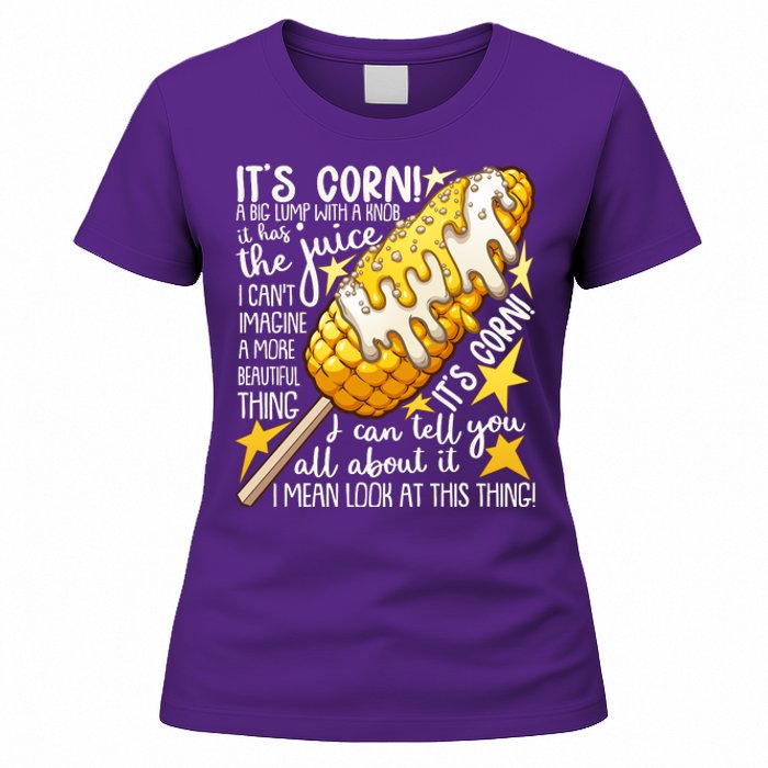 Funny It's Corn A Big Lump With A Knob Meme Women's T-Shirt