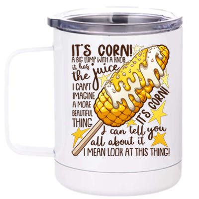 Funny It's Corn A Big Lump With A Knob Meme 12 oz Stainless Steel Tumbler Cup