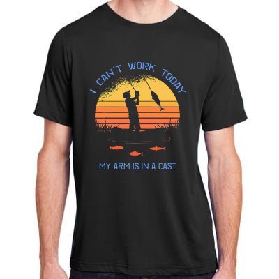 Fisherman I Cant Work Today My Arm Is In A Cast Funny Adult ChromaSoft Performance T-Shirt